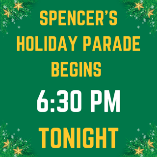 Official Parade Update: Spencer’s Holiday Caravan Parade Will Kick Off Tonight at 6:30 PM!
