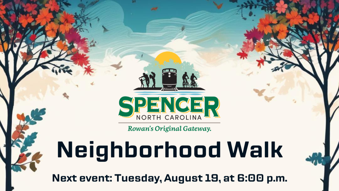 Join us for the August 2025 Spencer Neighborhood Walk